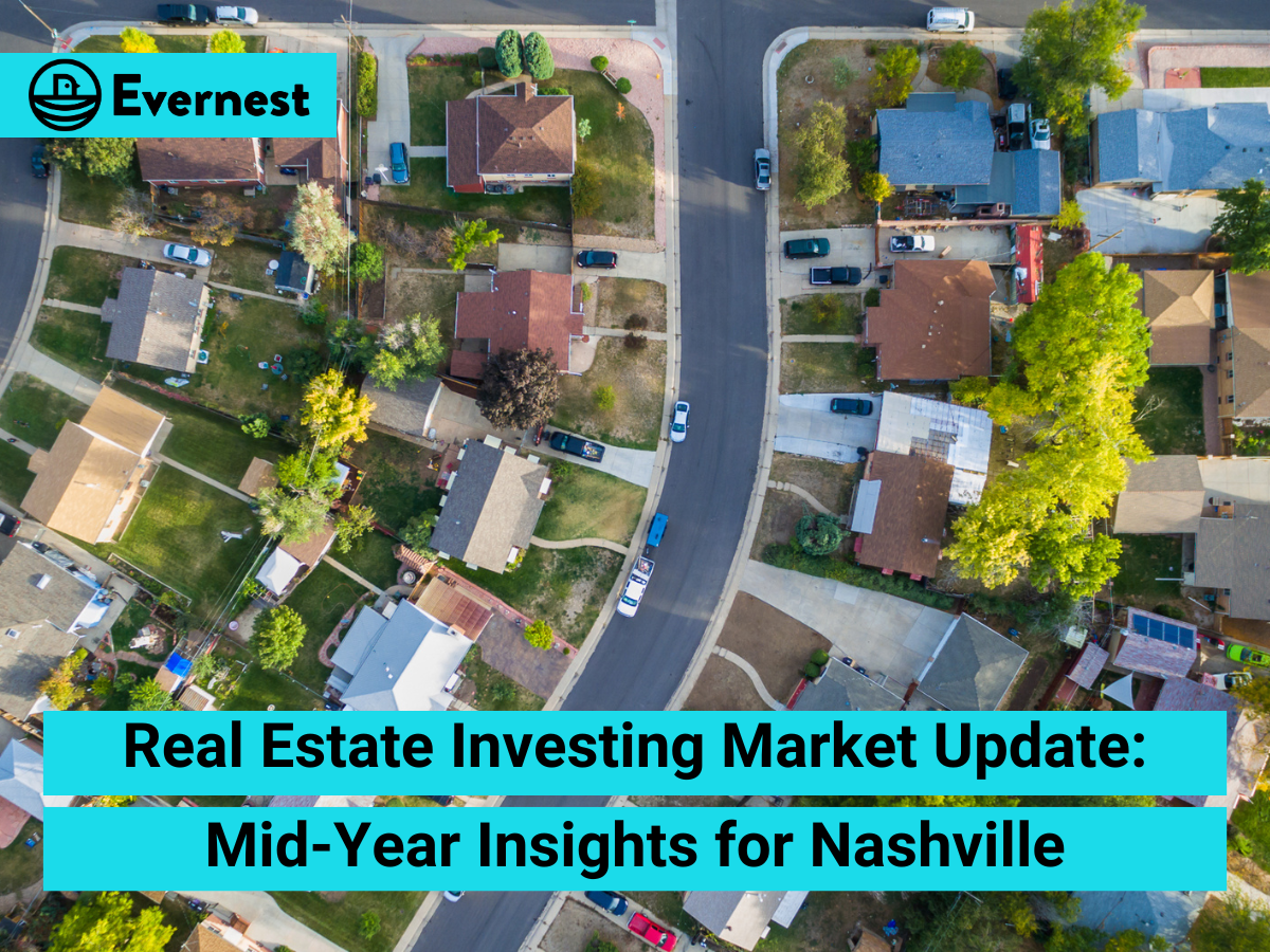 Real Estate Investing Market Update: Mid-Year Insights for Nashville